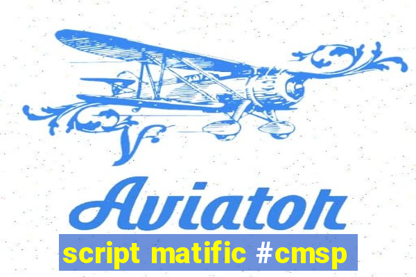 script matific #cmsp