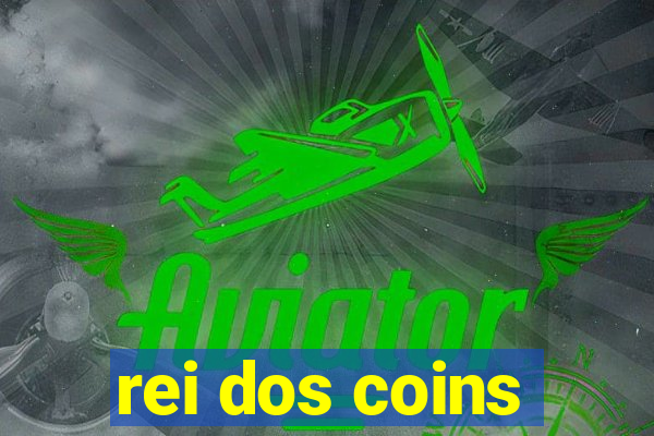 rei dos coins