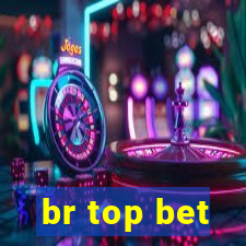 br top bet