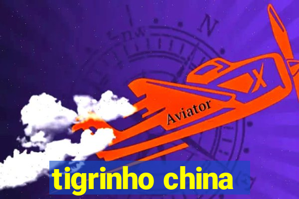 tigrinho china