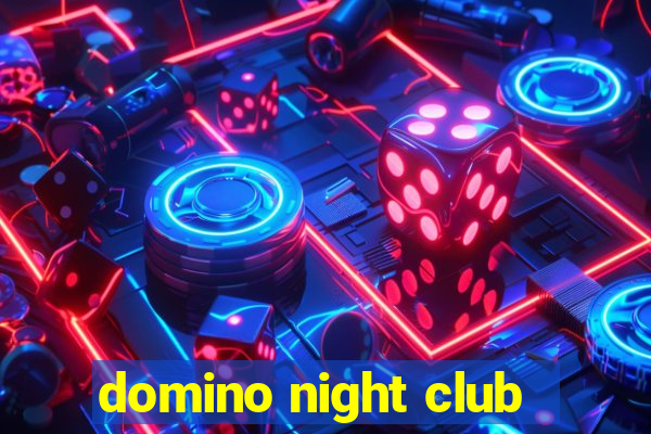 domino night club