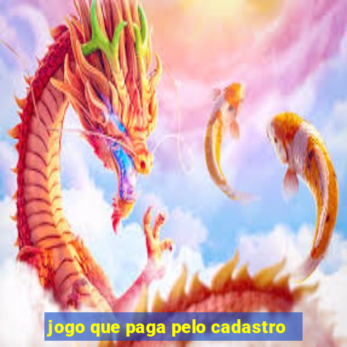 jogo que paga pelo cadastro