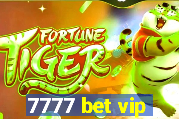 7777 bet vip