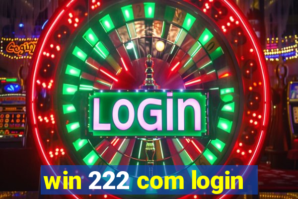 win 222 com login