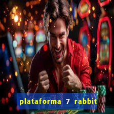 plataforma 7 rabbit paga mesmo