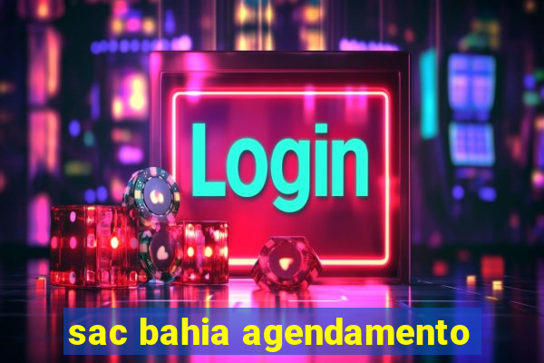 sac bahia agendamento