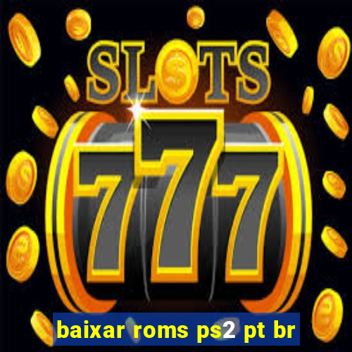 baixar roms ps2 pt br