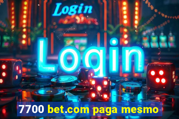 7700 bet.com paga mesmo