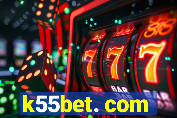 k55bet. com