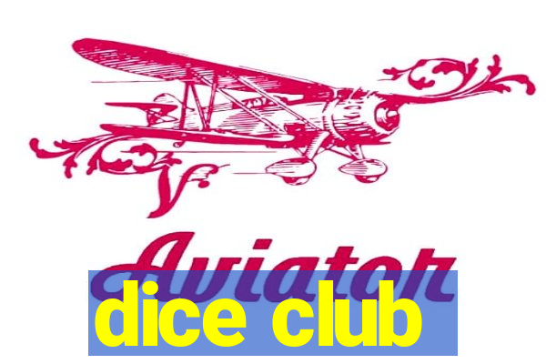 dice club