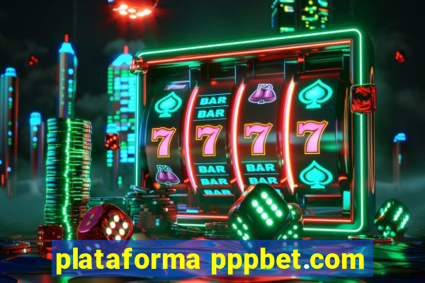 plataforma pppbet.com