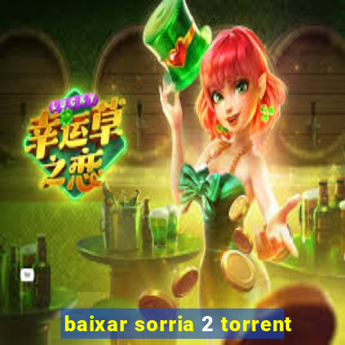 baixar sorria 2 torrent