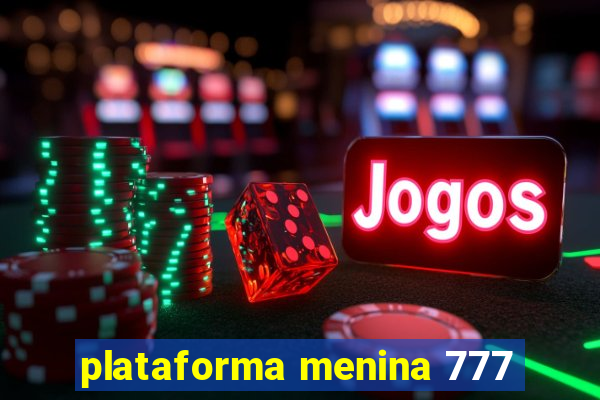 plataforma menina 777