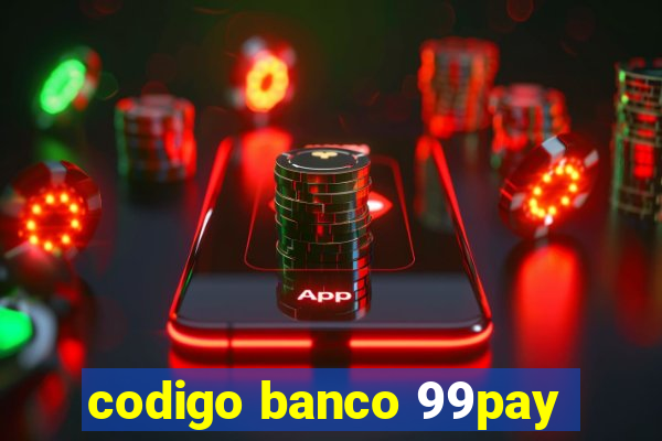 codigo banco 99pay