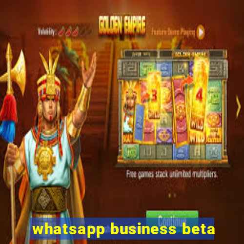 whatsapp business beta