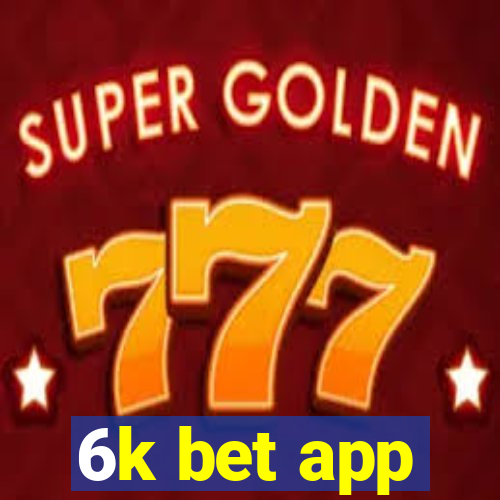 6k bet app