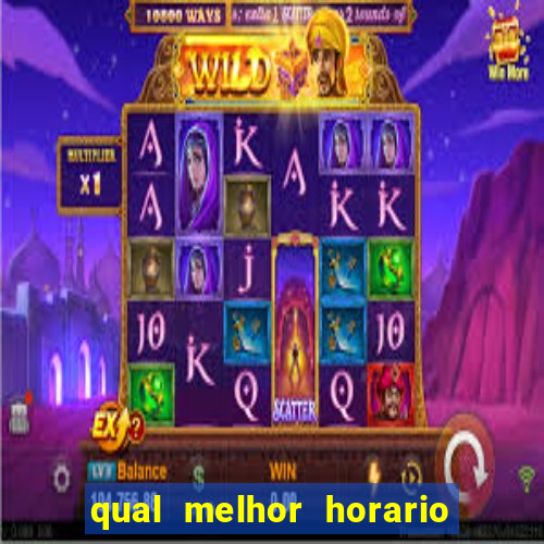 qual melhor horario para ganhar dinheiro no fortune tiger