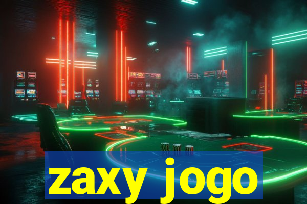 zaxy jogo