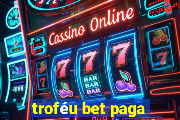 troféu bet paga