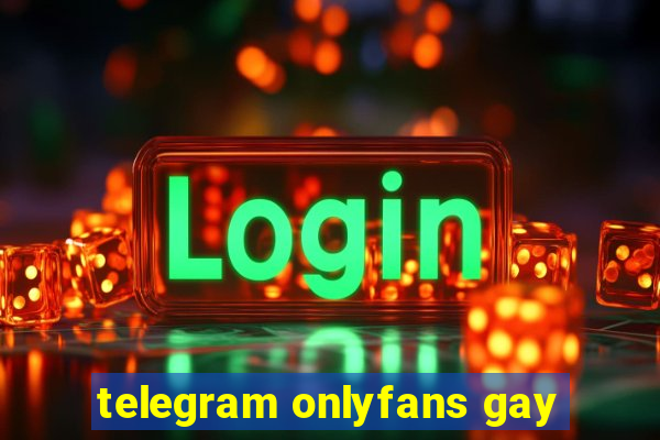 telegram onlyfans gay