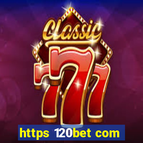 https 120bet com