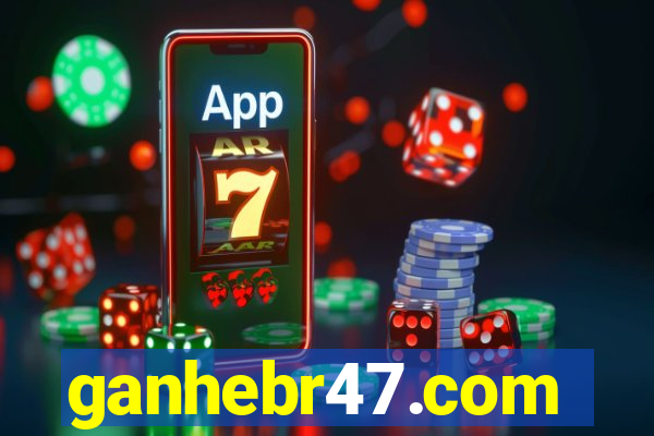 ganhebr47.com