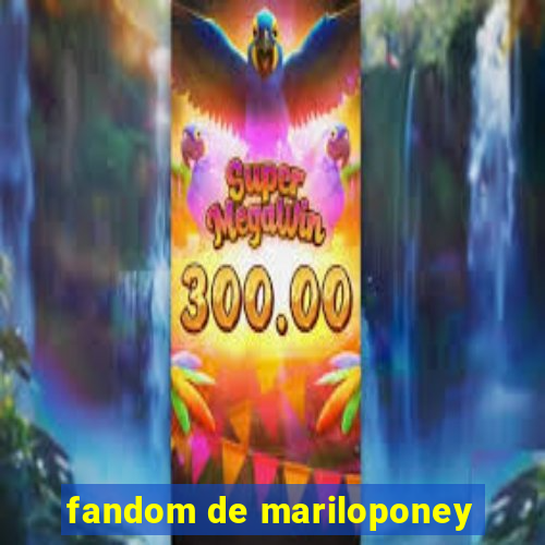 fandom de mariloponey