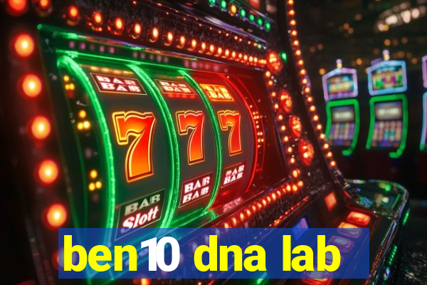 ben10 dna lab