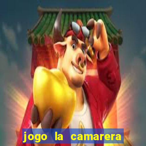 jogo la camarera para celular