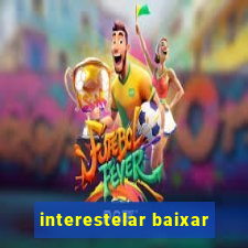 interestelar baixar