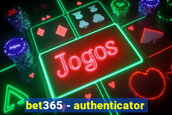 bet365 - authenticator