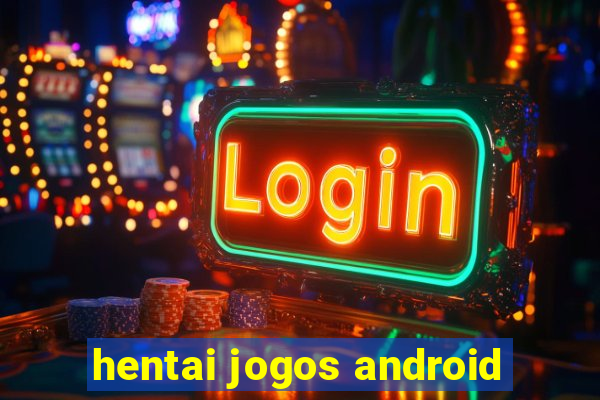 hentai jogos android