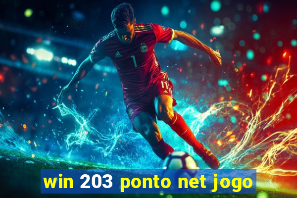 win 203 ponto net jogo