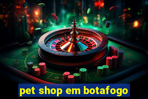 pet shop em botafogo