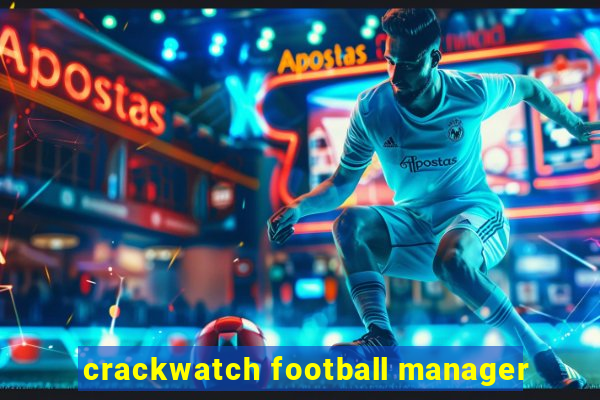 crackwatch football manager