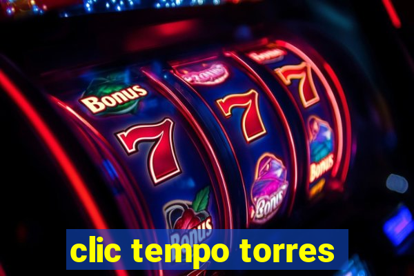 clic tempo torres