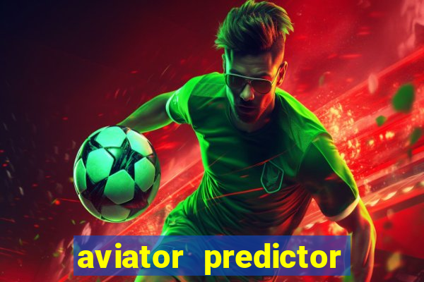 aviator predictor v4.0 download