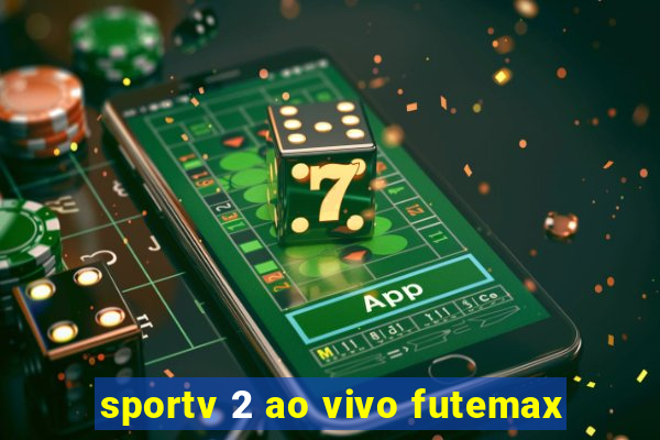 sportv 2 ao vivo futemax