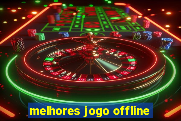 melhores jogo offline