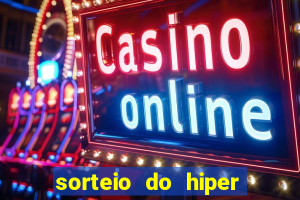 sorteio do hiper cap de hoje ao vivo