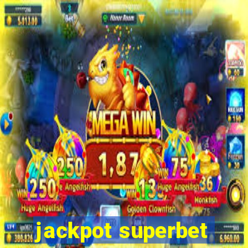 jackpot superbet