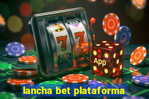 lancha bet plataforma