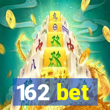 162 bet