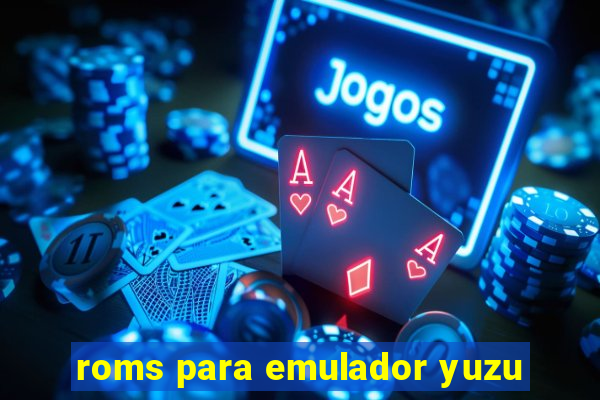 roms para emulador yuzu