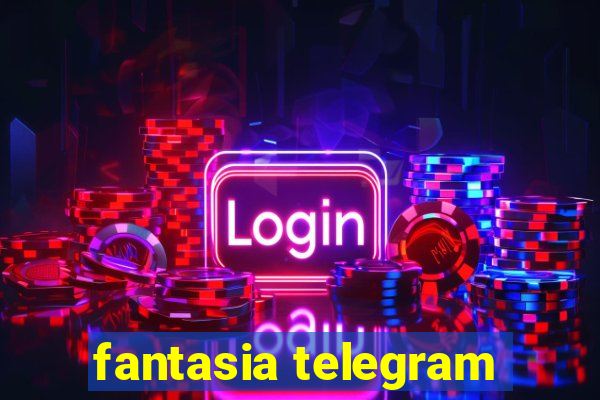 fantasia telegram