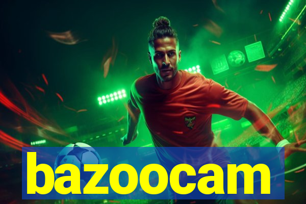 bazoocam