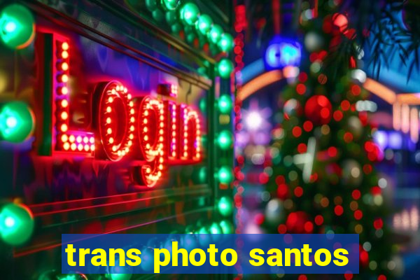 trans photo santos