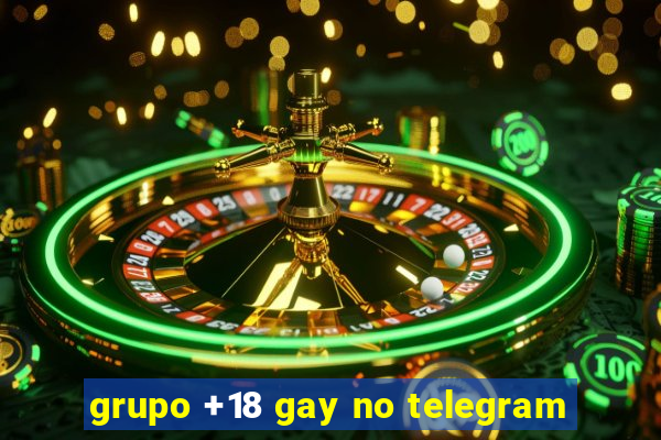 grupo +18 gay no telegram