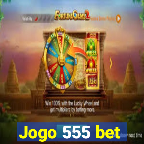 Jogo 555 bet