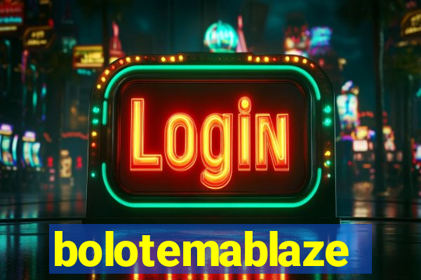 bolotemablaze